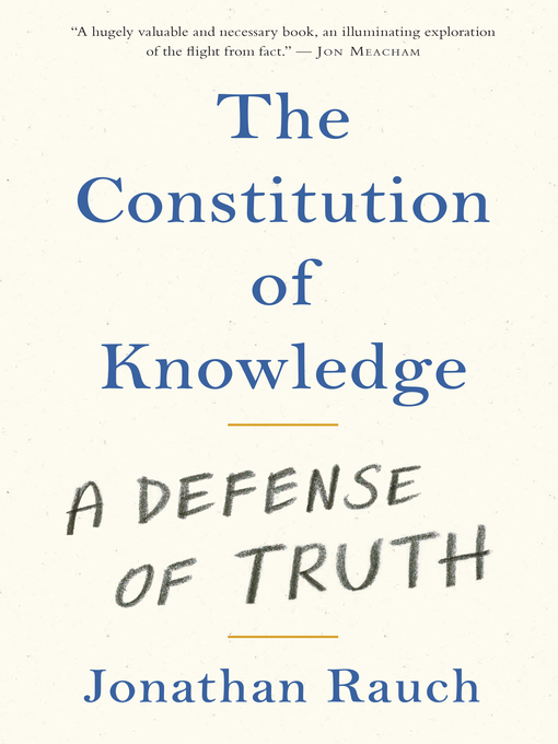 Title details for The Constitution of Knowledge by Jonathan Rauch - Available